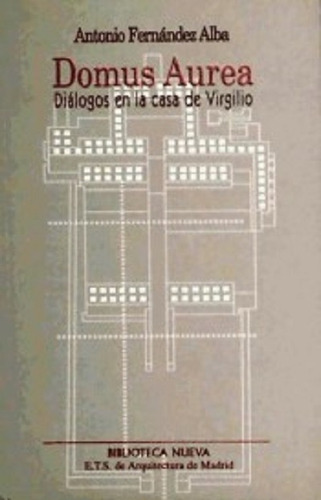 Domus Aurea: Diálogos en la casa de Virgilio, de Fernández Alba, Antonio. Editorial Biblioteca Nueva, tapa blanda en español, 1998