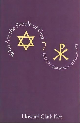Who Are The People Of God?, De Howard Clark Kee. Editorial Yale University Press, Tapa Blanda En Inglés