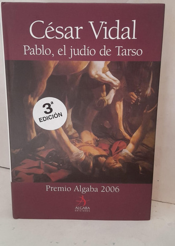 Pablo, El Judio De Tarso - César Vidal - Algaba 