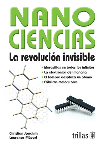 Nanociencias La Revolución Invisible, De Joachim, Christian Plevert, Laurence., Vol. 1. Editorial Trillas, Tapa Blanda En Español, 2014