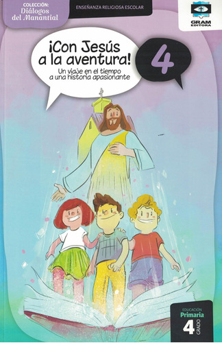 Con Jesus A La Aventura 4 - Enseñanza Religiosa - Gram 