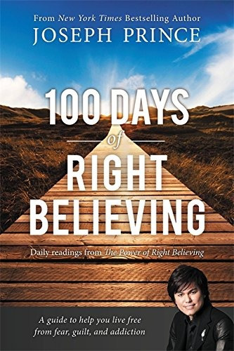 100 Days Of Right Believing Daily Readings From The Power Of