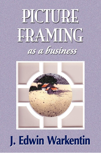 Picture Framing As A Business