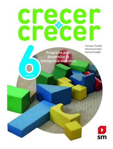 Crecer Y Crecer 6°. Editorial: Ediciones Sm