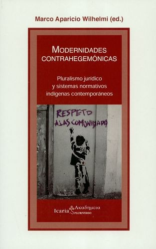 Libro Modernidades Contrahegemónicas. Pluralismo Jurídico Y