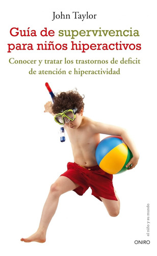 Guía De Supervivencia Para Niños Hiperactivos Taylor John