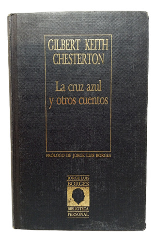 La Cruz Azul Y Otros Relatos - Gilbert Chesterton - Ed Orbis