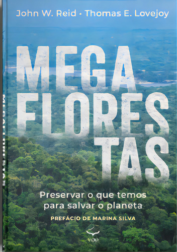 Megaflorestas: Preservar O Que Temos Para Salvar O Planeta, De Lovejoy E.. Editora Voo, Capa Mole, Edição 1 Em Português, 2023