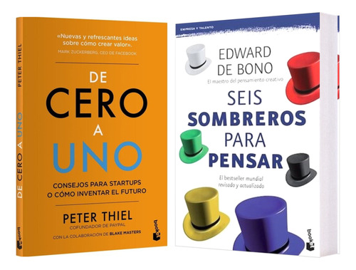 De Cero A Uno Peter Thiel + Seis Sombreros Para Pensar