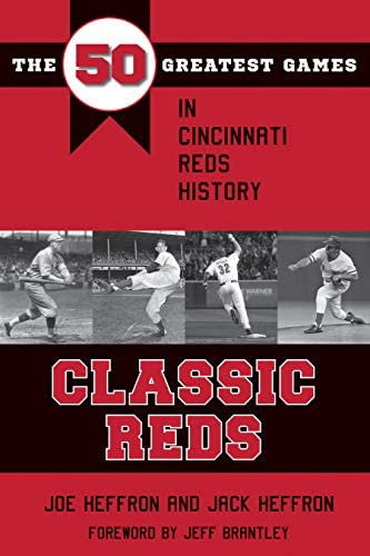 Libro: Classic Reds: The 50 Greatest Games In Cincinnati Red