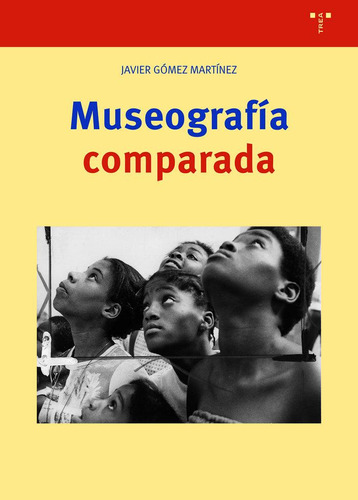 Museografia Comparada, De Gómez Martínez, Javier. Editorial Ediciones Trea, S.l., Tapa Blanda En Español