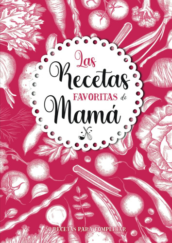 Libro: Las Recetas Favoritas De Mamá: Libro De Cocina Person