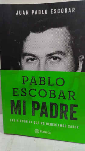 Pablo Escobar Mi Padre 