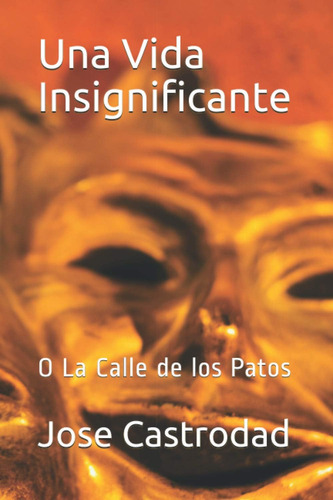 Libro: Una Vida O La Calle De Los Patos (spanish Edition)