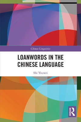Libro Loanwords In The Chinese Language - Youwei, Shi