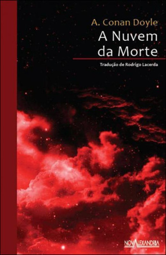 A Nuvem Da Morte, De Doyle, Arthur Conan. Editora Nova Alexandria, Capa Mole, Edição 3ª Edição - 2012 Em Português