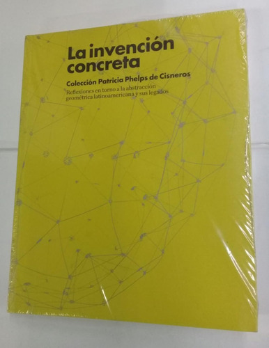 La Invencion Concreta * Abstraccion Geometrica Catalogo Arte