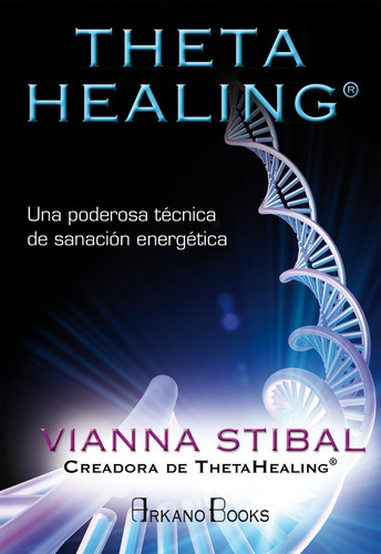 Theta Healing - Vianna Stibal - Arkano Books - Libro Nuevo