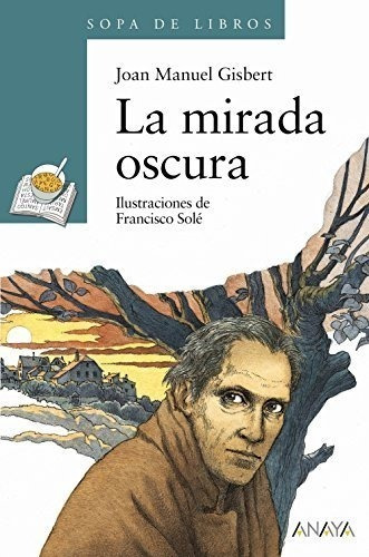 La Mirada Oscura: 6 (literatura Infantil - Sopa De Libros)