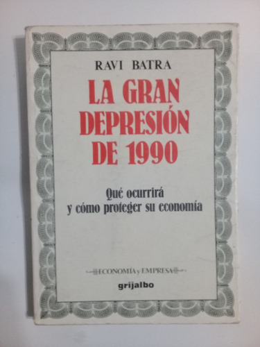 La Gran Depresión De 1990 Ravi Batra