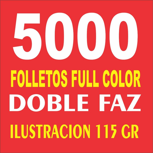 5000 Folletos Volante Full Color Frente Y Dorso 115grs