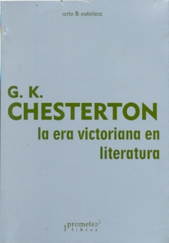 Era Victoriana En Literatura, La - Gilbert Keith Chesterton