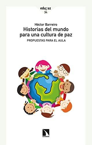 Libro Historias Del Mundo Para Una Cultura De Pazde Héctor B