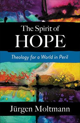 Libro The Spirit Of Hope : Theology For A World In Peril ...