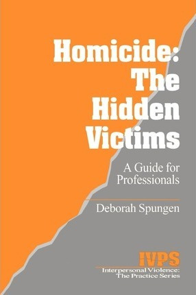 Libro Homicide: The Hidden Victims - Deborah Spungen