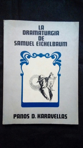 0158 La Dramaturgia De Samuel Eichelbaum - Panos Karavellas