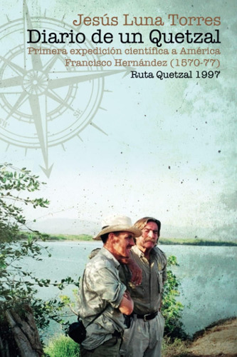 Libro: Diario De Un Quetzal: Primera Expedición Científica A
