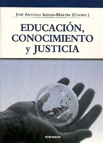 Libro Educacion, Conocimiento Y Justicia De Jose Antonio Iba