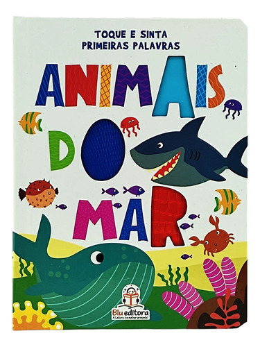 Toque E Sinta Primeiras Palavras - Animais Do Mar, De Mammoth World. Blu Editora, Capa Dura Em Português, 2023