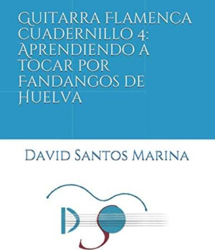 Libro: Guitarra Flamenca Cuadernillo 4: Aprendiendo A Tocar