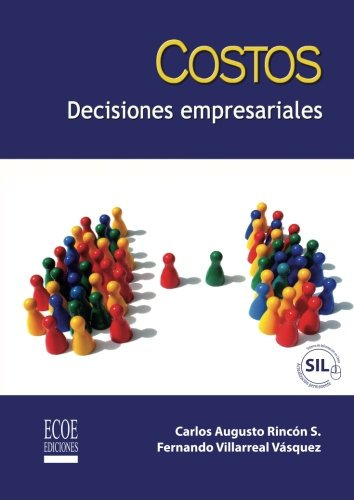 Libro Costos. Decisiones Empresariales De Carlos Augusto Rin