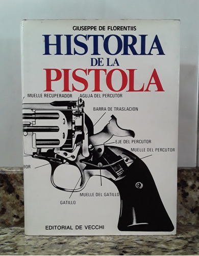 Libro Historia De La Pistola - Giuseppe De Florentis