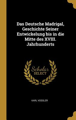 Libro Das Deutsche Madrigal, Geschichte Seiner Entwickelu...