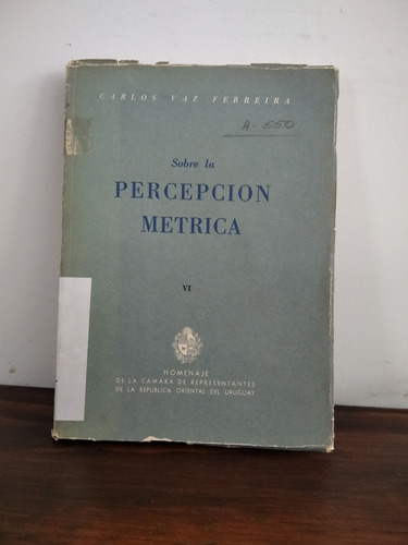 Sobre La Percepción Métrica. Carlos Vaz Ferreira.