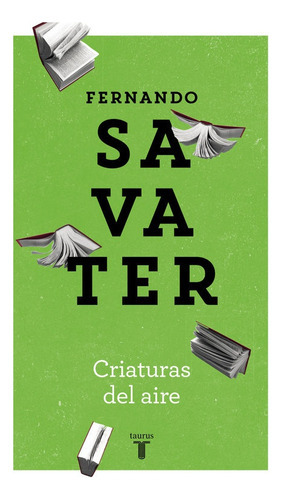 Criaturas Del Aire, De Fernando Savater. Editorial Taurus, Tapa Blanda En Español