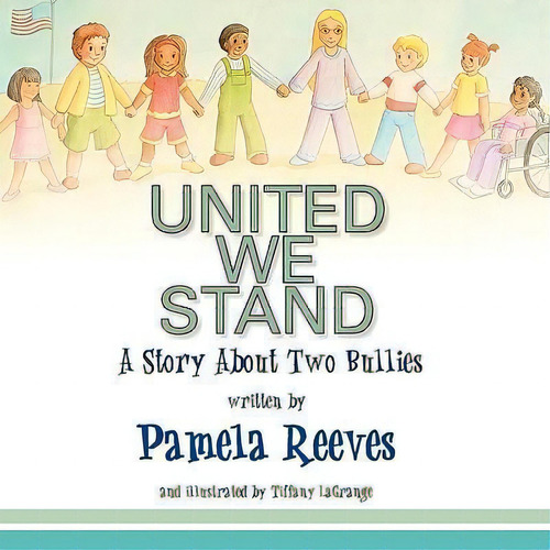 United We Stand, A Story About Two Bullies, De Pamela Reeves. Editorial Peppertree Press, Tapa Blanda En Inglés