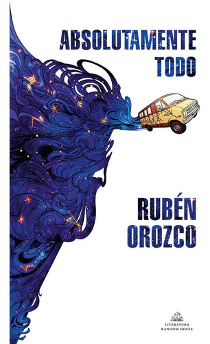 Absolutamente todo ( Mapa de las lenguas ), de Orozco, Rubén. Editorial Literatura Random House, tapa blanda en español