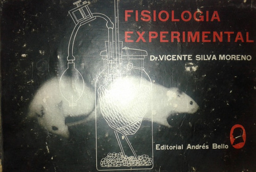 Fisiología Experimental / Vicente Silva Moreno
