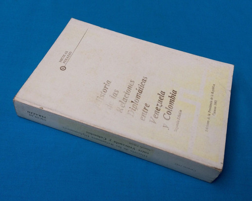 Historia Relaciones Diplomáticas Entre Venezuela Y Colombia