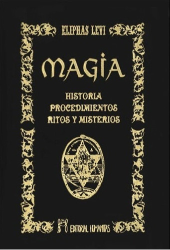 Magia Historia Procedimientos Ritos Y Misterios Eliphas Levi