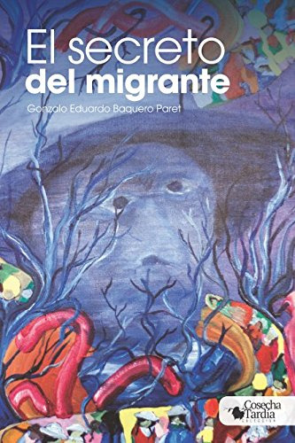 El Secreto Del Migrante: Migrante Español De Los Años 40 En