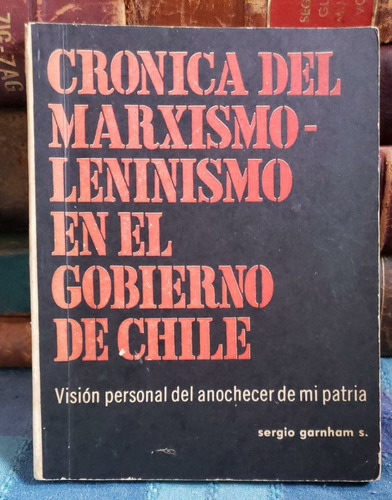 Crónica Del Marxismo Leninismo En El Gobierno De Chile