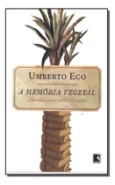 Comprar A Memória Vegetal: E Outros Escritos De Bibliofilia: E Outros Escritos De Bibliofilia, De Eco, Umberto. Editora Record, Capa Mole, Edição 1ª Edição - 2010 Em Português
