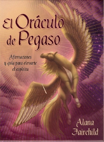 El Oraculo De Pegaso - Alana Fairchild - Ed Guy Tredaniel