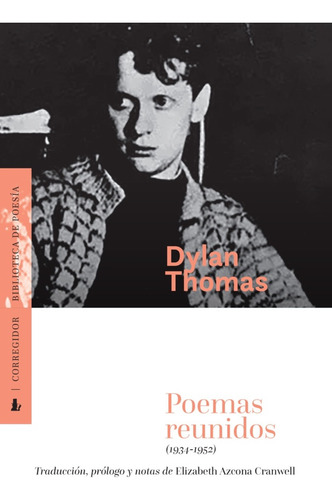 Libro Poemas Reunidos (1934-1952) Dylan Thomas / Corregidor