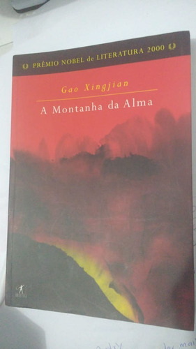 A Montanha Da Alma - Gao Xingjian (nobel De Literatura)